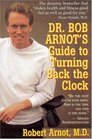 Dr Bob Arnot's Guide to Turning Back the Clock