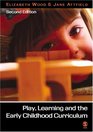 Play Learning and the Early Childhood Curriculum Second Edition