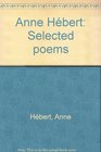 Anne Hebert Selected poems