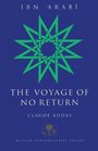 Ibn 'Arabi The Voyage of No Return