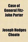 Case of General FitzJohn Porter