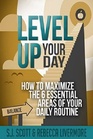 Level Up Your Day How to Maximize the 6 Essential Areas of Your  Daily Routine