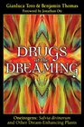Drugs of the Dreaming: Oneirogens: <i>Salvia divinorum</i> and Other Dream-Enhancing Plants