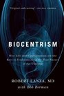 Biocentrism How Life and Consciousness are the Keys to Understanding the True Nature of the Universe