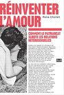 Rinventer l'amour  Comment le patriarcat sabote les relations htrosexuelles