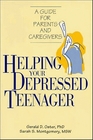 Helping Your Depressed Teenager A Guide for Parents and Caregivers