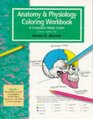 The Anatomy and Physiology Coloring Workbook A Complete Study Guide