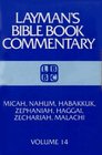 Micah Nahum Habakkuk Zephaniah Haggai Zechariah Malachi Layman's Bible Book Commentary