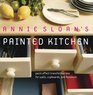 Annie Sloan's Painted Kitchen Paint Effect Transformations for Walls Cupboards and Furniture
