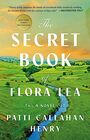 The Secret Book of Flora Lea A Novel
