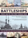 An Illustrated Encyclopedia of Battleships from 1860 to the First World War More than 200 archive and museum photographs