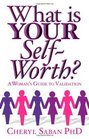 What is Your Selfworth A Woman's Guide to Validation