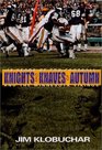 Knights and Knaves of Autumn 40 Years of Pro Football and the Minnesota Vikings