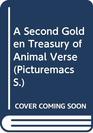 A Second Golden Treasury of Animal Verse