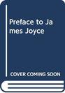 A Preface to James Joyce