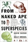 From Naked Ape to Super Species A Personal Perspective on Humanity and the Global Ecocrisis