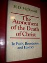 The atonement of the death of Christ In faith revelation and history