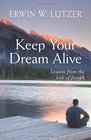Keep Your Dream Alive Lessons from the Life of Joseph
