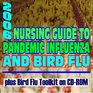 2006 Nursing Guide to Pandemic Influenza and Bird Flu plus Bird Flu Toolkit: Authoritative Medical Reference with Federal Pandemic Influenza Plan, CDC Material (Book & CD-ROM)