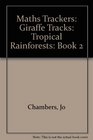 Maths Trackers Giraffe Tracks Tropical Rainforests Book 2