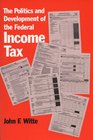 The Politics and Development of the Federal Income Tax