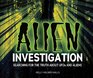 Alien Investigation Searching for the Truth About Ufos and Aliens