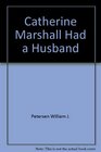 Catherine Marshall Had a Husband
