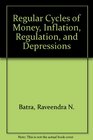 Regular Cycles of Money Inflation Regulation and Depressions