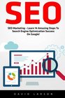 Seo SEO Marketing  Learn 14 Amazing Steps To Search Engine Optimization Success On Google/