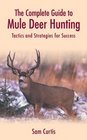The Complete Guide to Mule Deer Hunting  Tactics and Strategies for Success