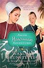 The Amish Hawaiian Adventures: Two Amish Romances Blossom on the Big Island