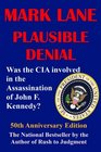 Plausible Denial Was the CIA Involved in the Assassination of John F Kennedy