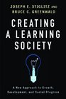 Creating a Learning Society A New Approach to Growth Development and Social Progress
