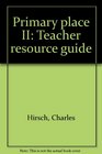 Primary place II Teacher resource guide