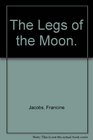 The Legs of the Moon