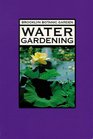 Water Gardening (Plants & Gardens Series)