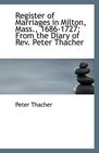 Register of Marriages in Milton Mass 16861727 From the Diary of Rev Peter Thacher
