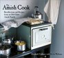 The Amish Cook Recollections and Recipes from an Old Order Amish Family