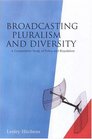 Broadcasting Pluralism and Diversity A Comparative Study of Policy and Regulation