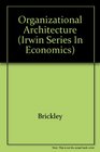 Organizational Architecture A Managerial Economics Approach