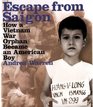 Escape from Saigon  How a Vietnam War Orphan Became an American Boy