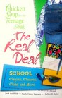 Chicken Soup for the Teenage Soul: The Real Deal School Cliques, Classes, Clubs and More