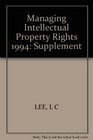 Managing Intellectual Property Rights 1994 Supplement Current Through April 1 1994
