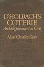 D'Holbach's Coterie An Enlightenment in Paris