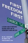 First Freedom First A Citizen's Guide to Protecting Religious Liberty and the Separation of Church and State