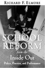 School Reform From The Inside Out Policy Practice And Performance