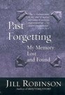 Past Forgetting  My Memory Lost and Found