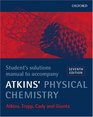 Physical Chemistry Student's Solutions Manual to Accompany Atkins' Physical Chemistry