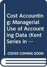 Cost Accounting Managerial Use of Accounting Data