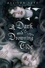 A Dark and Drowning Tide A Novel